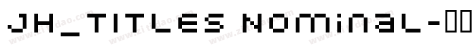 JH_TITLES Nominal字体转换
